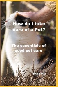 How do I take care of a Pet?