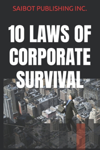 10 Laws of Corporate Survival