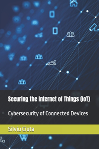 Securing the Internet of Things (IoT)