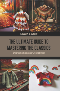 Ultimate Guide to Mastering the Classics