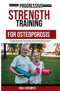 Progressive Strength Training For Osteoporosis