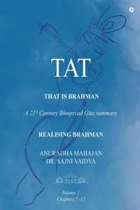 TAT - That is Brahman: A 21st Century Bhagavad Gita summary