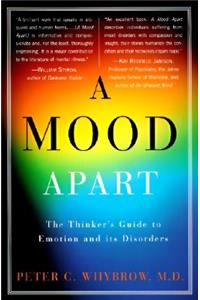 Mood Apart: The Thinker's Guide to Emotion and Its Disorders