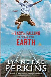 As Easy as Falling Off the Face of the Earth