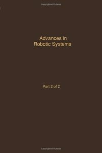 Advances in Robotic Systems (v.40) (Control and System Theory)