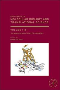 The Molecular Biology of Arrestins: Volume 118 (Progress in Molecular Biology and Translational Science): Volume 118