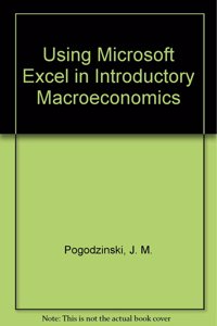 Supplement: Using Microsoft Excel in Introductory Macroeconomics - Principles of Macroeconomics 7/E