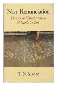 Non-Renunciation: Themes and Interpretations of Hindu Culture