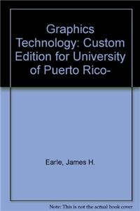 Graphics Technology: Custom Edition for University of Puerto Rico-