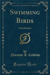 Swimming Birds: Classification (Classic Reprint)