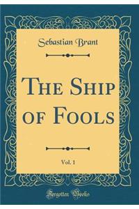 The Ship of Fools, Vol. 1 (Classic Reprint)