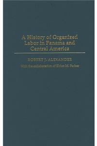 History of Organized Labor in Panama and Central America