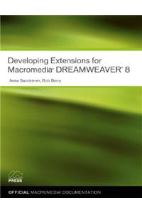 Developing Extensions for Macromedia Dreamweaver 8