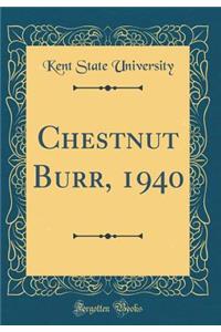 Chestnut Burr, 1940 (Classic Reprint)