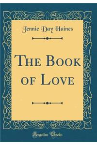 The Book of Love (Classic Reprint)