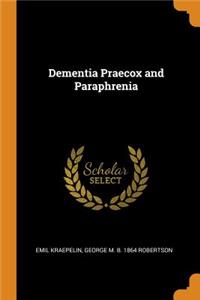 Dementia Praecox and Paraphrenia