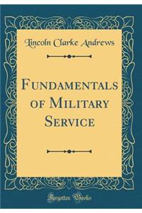 Fundamentals of Military Service (Classic Reprint)