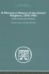 A Monetary History of the United Kingdom, 1870-1982