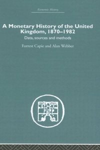 A Monetary History of the United Kingdom, 1870-1982