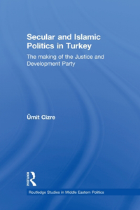 Secular and Islamic Politics in Turkey