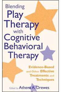 Blending Play Therapy with Cognitive Behavioral Therapy