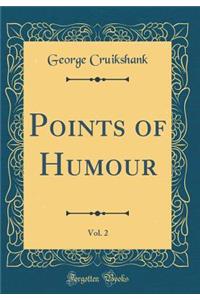 Points of Humour, Vol. 2 (Classic Reprint)