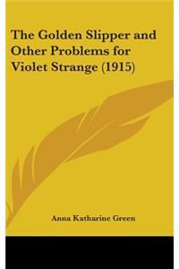 Golden Slipper and Other Problems for Violet Strange (1915)