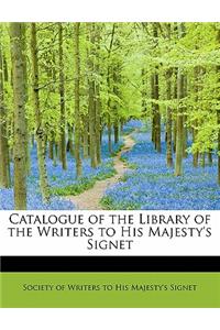 Catalogue of the Library of the Writers to His Majesty's Signet