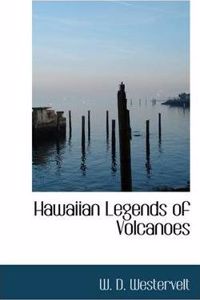 Hawaiian Legends of Volcanoes