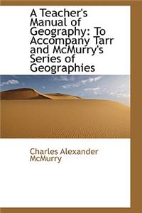 A Teacher's Manual of Geography