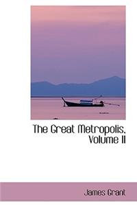 The Great Metropolis, Volume II