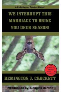 We Interrupt This Marriage To Bring You Deer Season