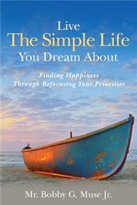 Live The Simple Life You Dream About