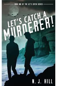 Let's Catch a Murderer!