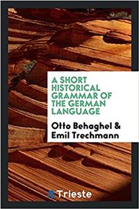 Short Historical Grammar of the German Language