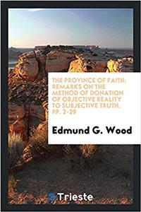 The Province of Faith: Remarks on the Method of Donation of Objective reality to subjective truth, pp. 2-29