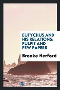 Eutychus and His Relations: Pulpit and Pew Papers