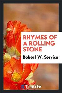RHYMES OF A ROLLING STONE
