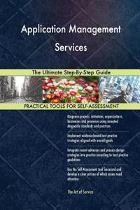 Application Management Services The Ultimate Step-By-Step Guide