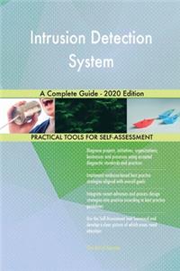 Intrusion Detection System A Complete Guide - 2020 Edition