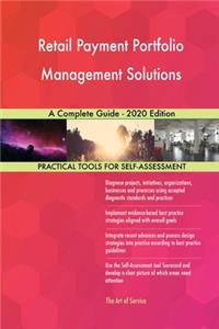 Retail Payment Portfolio Management Solutions A Complete Guide - 2020 Edition