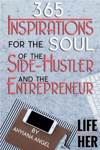 365 Inspirations for the Soul of the Side-Hustler and the Entrepreneur