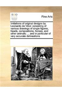 Imitations of Original Designs by Leonardo Da Vinci