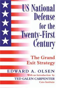 Us National Defense for the Twenty-First Century: Grand Exit Strategy