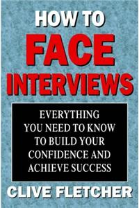 How To Face Interviews