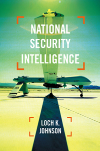 National Security Intelligence: Secret Operations in Defense of the Democracies