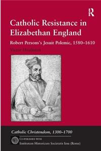Catholic Resistance in Elizabethan England