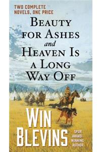 Beauty for Ashes and Heaven Is a Long Way Off