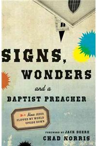 Signs, Wonders and a Baptist Preacher