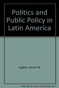 Politics And Public Policy In Latin America